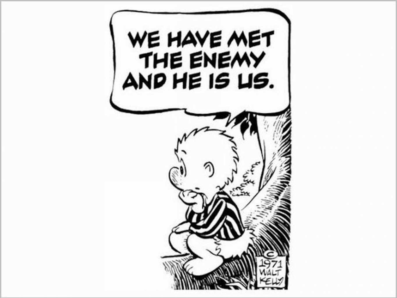 What can we do? Walt Kelly 1971